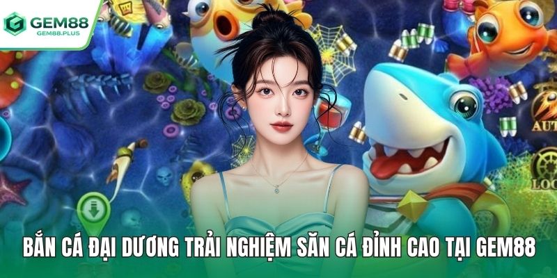 Bắn cá đại dương