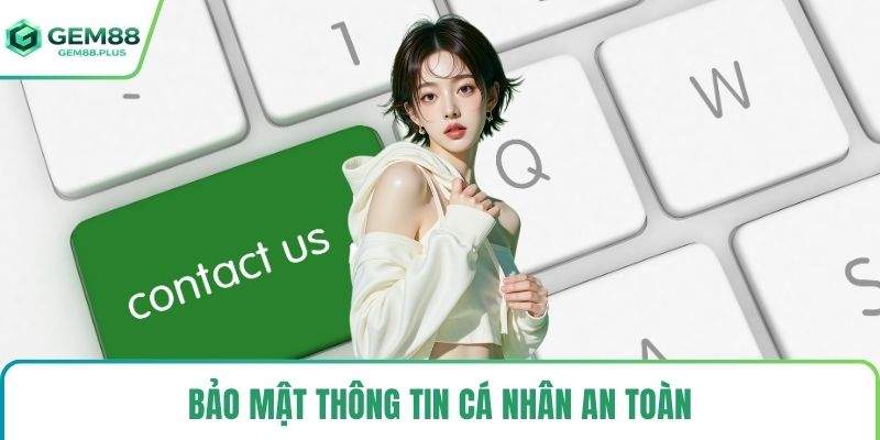 Bảo mật thông tin cá nhân an toàn