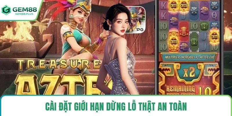 Cài đặt giới hạn dừng lỗ thật an toàn