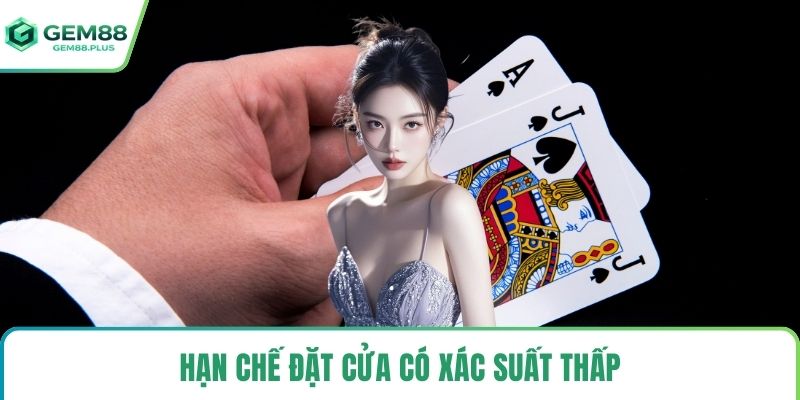 Hạn chế đặt cửa có xác suất thấp