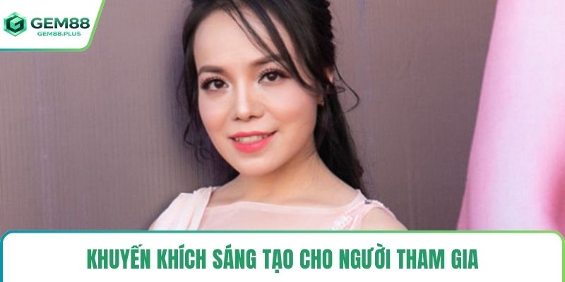 Khuyến khích sáng tạo cho người tham gia
