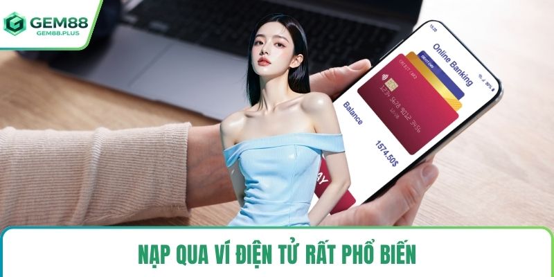 Nạp qua ví điện tử rất phổ biến