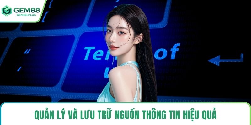 Quản lý và lưu trữ nguồn thông tin hiệu quả