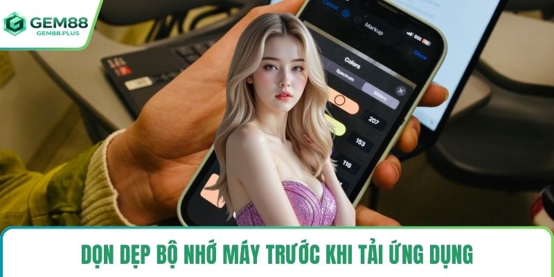 Dọn dẹp bộ nhớ máy trước khi tải ứng dụng