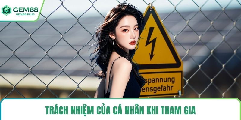 Trách nhiệm của cá nhân khi tham gia 
