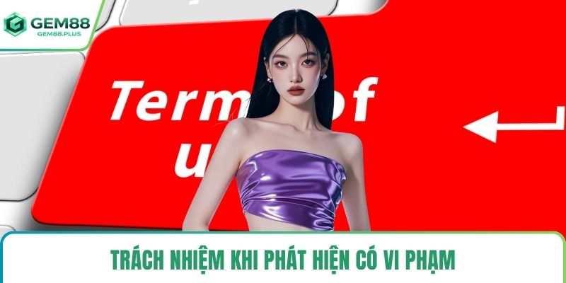 Trách nhiệm khi phát hiện có vi phạm